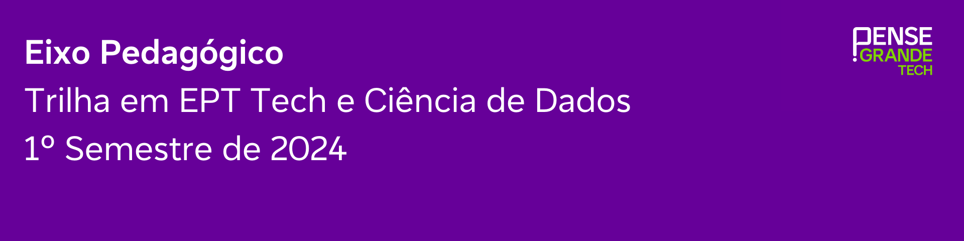 Faixa - Módulo 1
Eixo Pedagógico